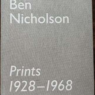 Ben Nicholson , The Rentsch Collection (Alan Cristea Gallery, London 24 October - 21 November 2007) , PRINTS 1928 - 1968